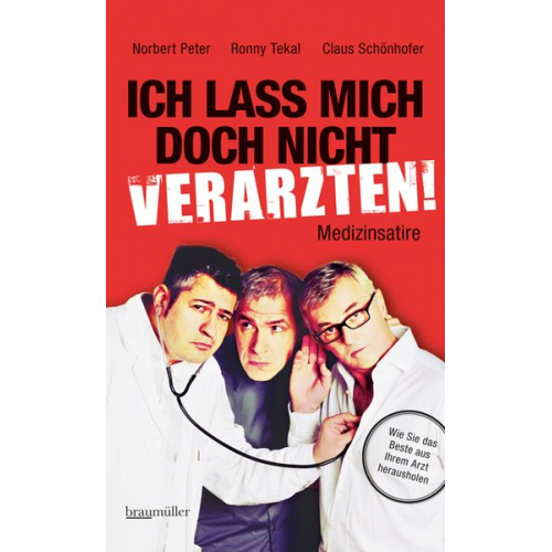 Claus Schönhofer Norbert Peter Ronny Tekal - Ich lass mich doch nicht verarzten!