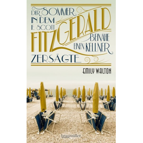 Emily Walton - Der Sommer, in dem F. Scott Fitzgerald beinahe einen Kellner zersägte