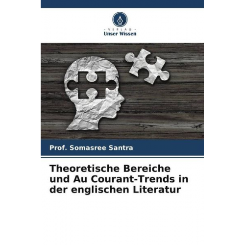 Somasree Santra - Theoretische Bereiche und Au Courant-Trends in der englischen Literatur