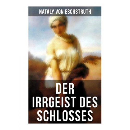 Nataly Eschstruth - Der Irrgeist des Schlosses