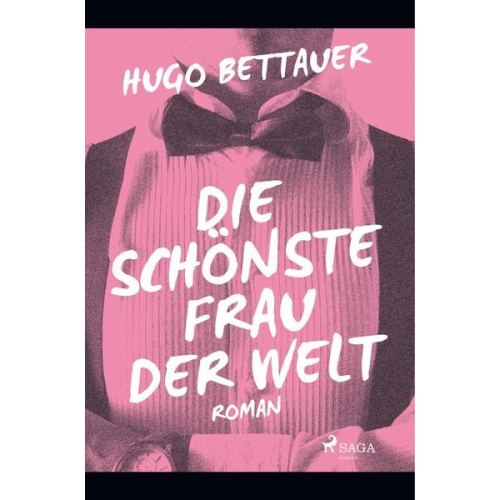 Hugo Bettauer - Die schönste Frau der Welt