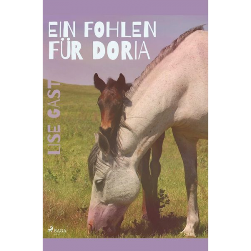 Lise Gast - Ein Fohlen für Doria