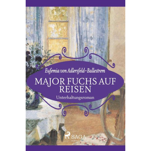 Eufemia Adlersfeld-Ballestrem - Major Fuchs auf Reisen