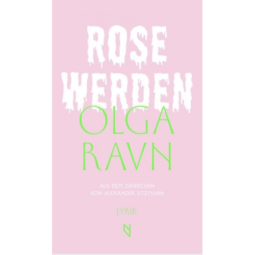 Olga Ravn - Rose werden