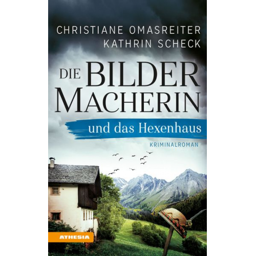 Christiane Omasreiter Kathrin Scheck - Die Bildermacherin und das Hexenhaus