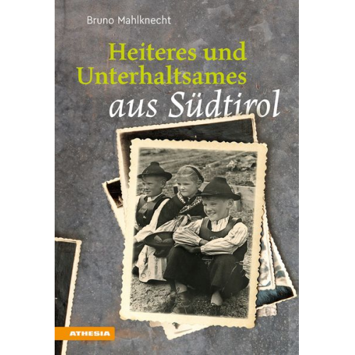 Bruno Mahlknecht - Heiteres und Unterhaltsames aus Südtirol