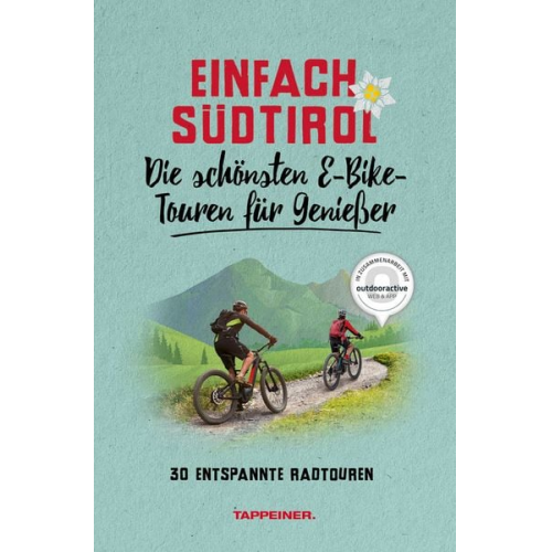 Einfach Südtirol: Die schönsten E-Bike-Touren für Genießer