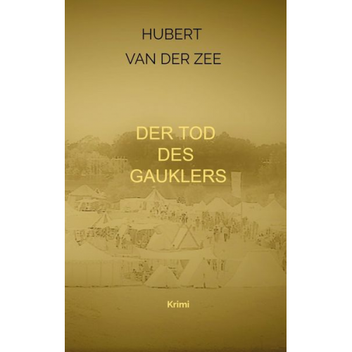 Hubert van der Zee - Der Tod des Gauklers