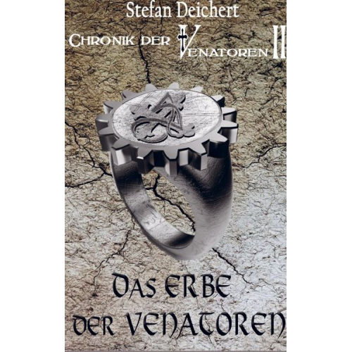 Stefan Deichert - Das Erbe der Venatoren