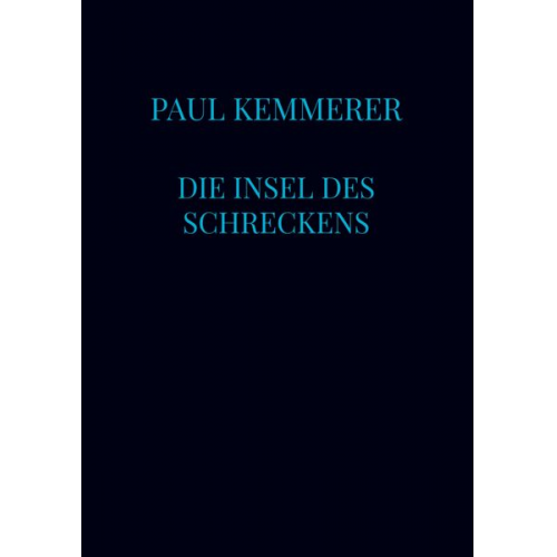 Paul Kemmerer - Die Insel des Schreckens