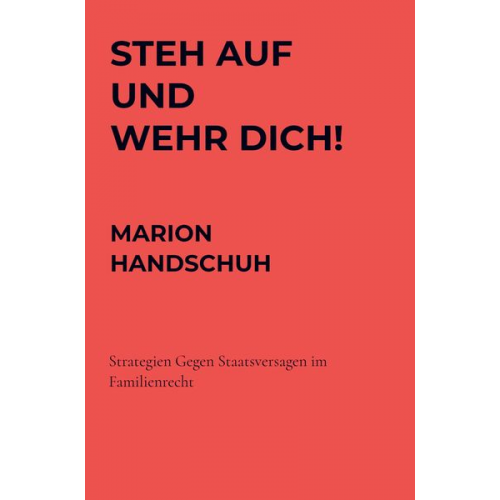 Marion Handschuh - Steh auf und wehr Dich!