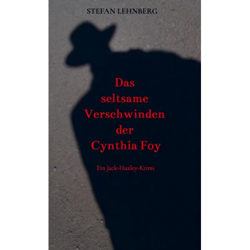Stefan Lehnberg - Stefan Lehnberg: Das seltsame Verschwinden der Cynthia Foy