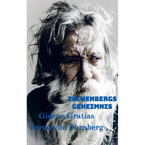 Gideon Gratias Baron Dornberg - Zachenbergs Geheimnis