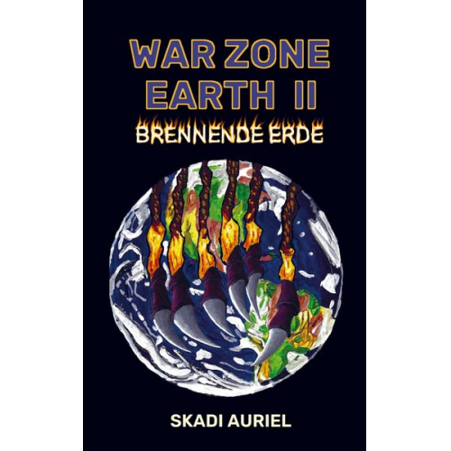 Skadi Auriel - War Zone Earth 2: Brennende Erde