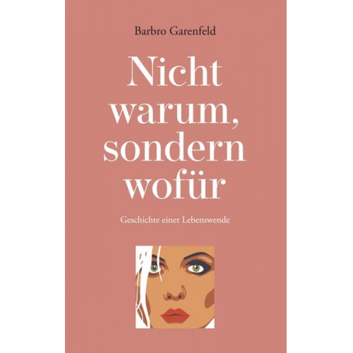 Barbro Garenfeld - Nicht warum, sondern wofür