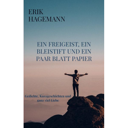 Erik Hagemann - Ein Freigeist, ein Bleistift und ein paar Blatt Papier