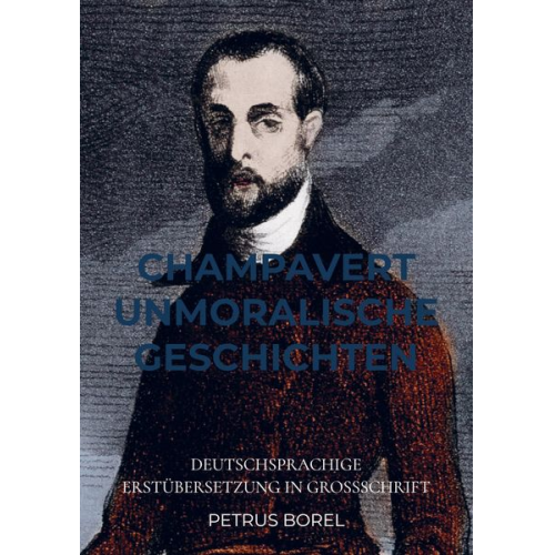 Petrus Borel - Champavert Unmoralische Geschichten