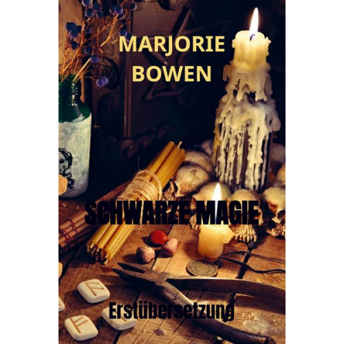 Marjorie Bowen - Schwarze Magie