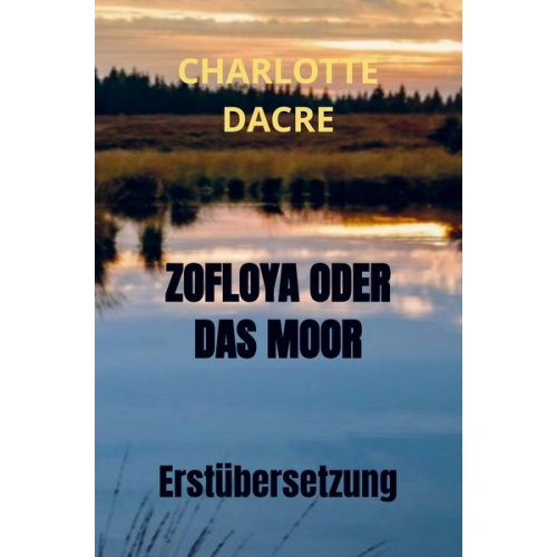 Charlotte Dacre - Zofloya Oder das Moor