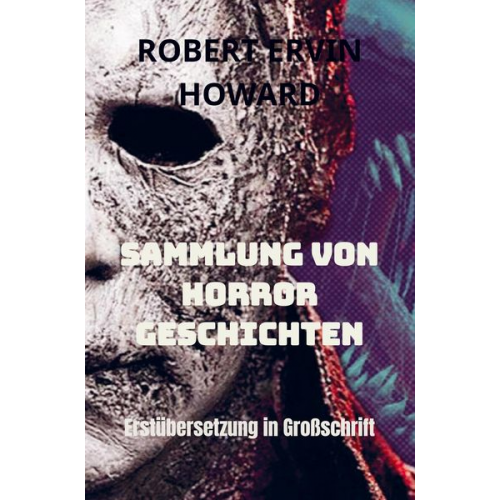 Robert Ervin Howard - Sammlung von Horrorgeschichten