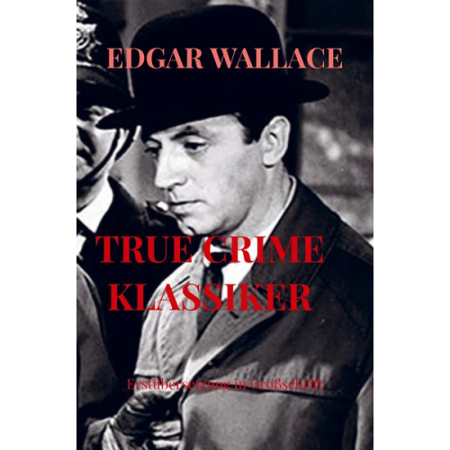 Edgar Wallace - True Crime Klassiker