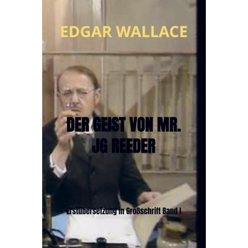 Edgar Wallace - Der Geist von Mr. Jg Reeder