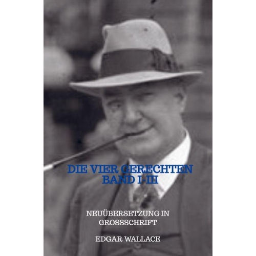 Edgar Wallace - Die vier Gerechten Band I-Iii