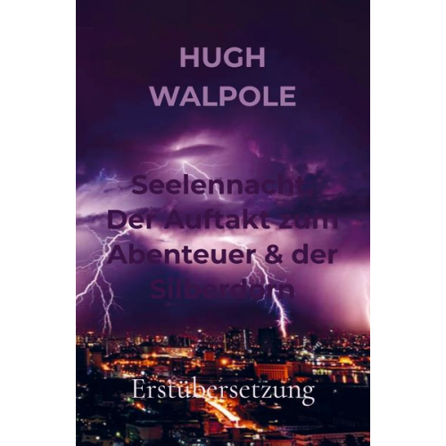 Hugh Walpole - Seelennacht, Der Auftakt zum Abenteuer & der Silberdorn