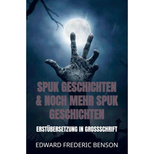 Edward Frederic Benson - Spuk Geschichten & noch mehr Spuk Geschichten