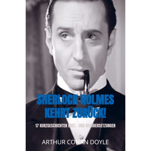 Arthur Conan Doyle - Sherlock Holmes kehrt zurück!