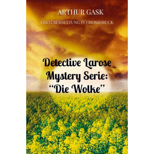 Arthur Gask - Detective Larose Mystery Serie: ¿Die Wolke¿
