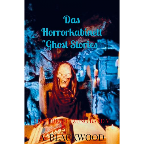 A. Blackwood - Das Horrorkabinett "Ghost Stories"