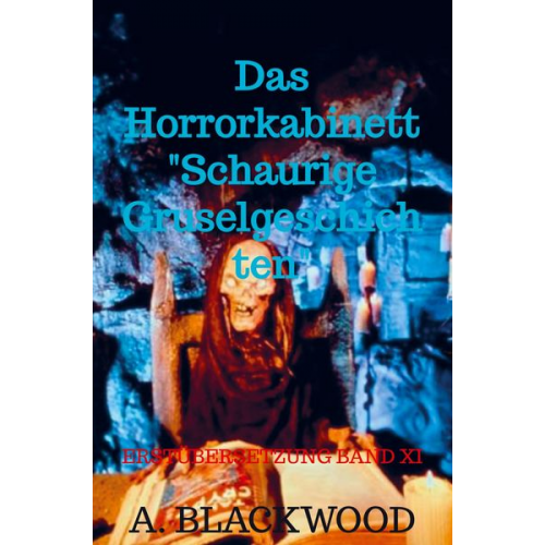 A. Blackwood - Das Horrorkabinett "Schaurige Gruselgeschichten"