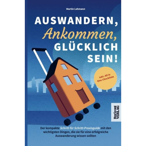 Martin Lehmann - Auswandern, Ankommen, Glücklich sein!