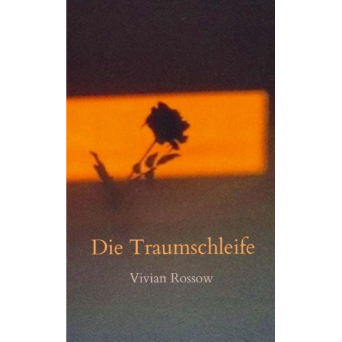 Vivian Rossow - Die Traumschleife