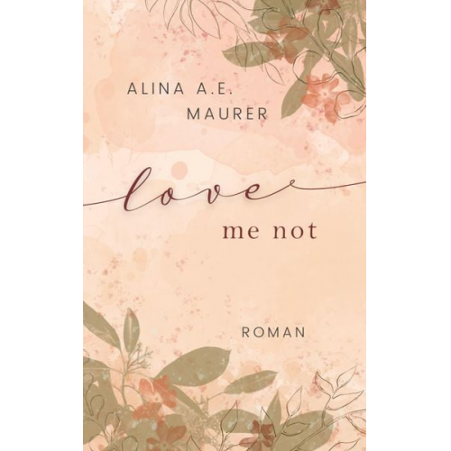 Alina A. E. Maurer - Love Me Not
