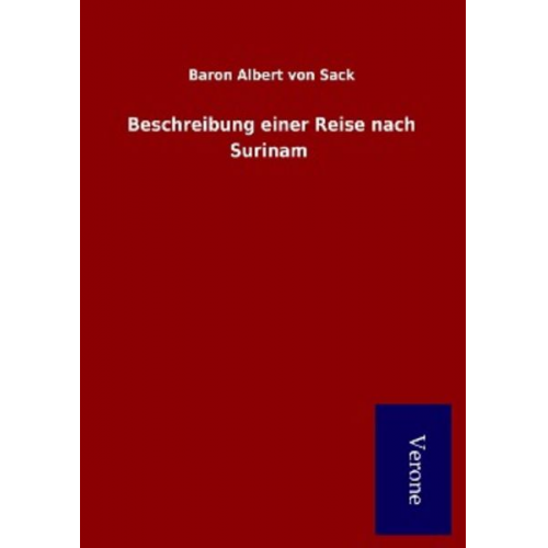 Baron Albert Sack - Beschreibung einer Reise nach Surinam