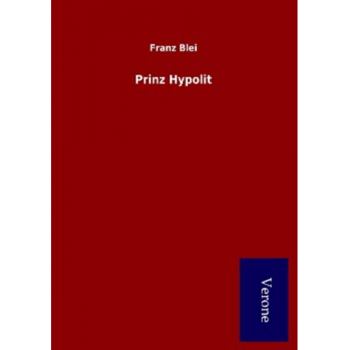 Franz Blei - Prinz Hypolit