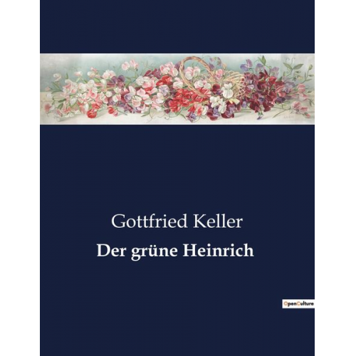 Gottfried Keller - Der grüne Heinrich