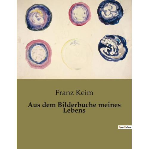 Franz Keim - Aus dem Bilderbuche meines Lebens