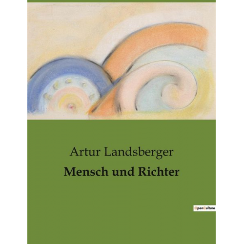 Artur Landsberger - Mensch und Richter