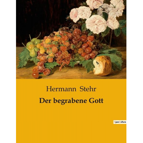 Hermann Stehr - Der begrabene Gott