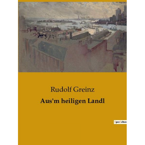 Rudolf Greinz - Aus'm heiligen Landl