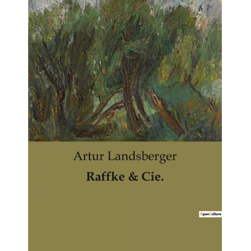 Artur Landsberger - Raffke & Cie.