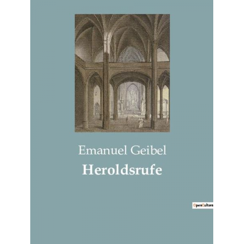 Emanuel Geibel - Heroldsrufe