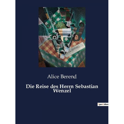 Alice Berend - Die Reise des Herrn Sebastian Wenzel