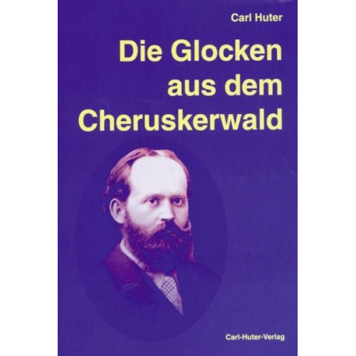 Carl Huter - Die Glocken aus dem Cheruskerwald