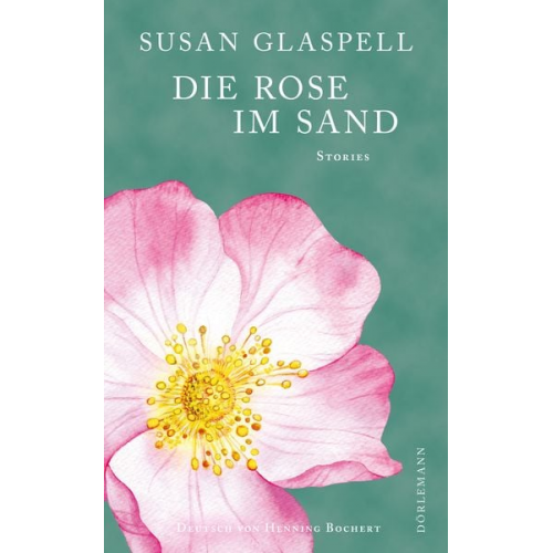 Susan Glaspell - Die Rose im Sand