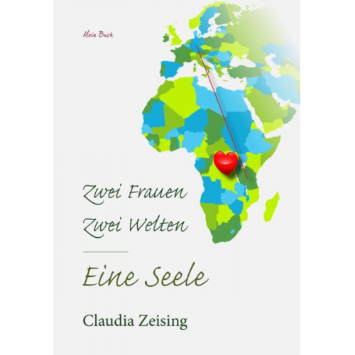 Claudia Zeising - Zwei Frauen – Zwei Welten – Eine Seele