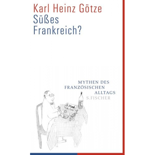 Karl Heinz Götze - Süßes Frankreich?